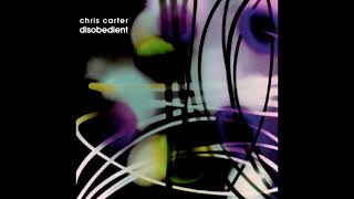 Chris Carter – Disobedient 1998 Album [upl. by Eanahc]