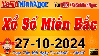 XSMB Minh Ngọc  Trực tiếp Xổ Số Miền Bắc  KQXS Miền Bắc ngày 27102024 KQXS Thủ Đô XS MinhNgoc [upl. by Nies]