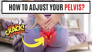 How To Adjust Your Pelvis At Home [upl. by Felice889]