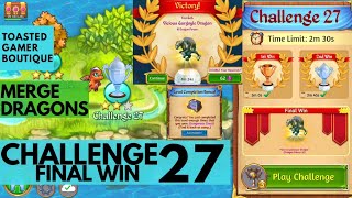 Merge Dragons Challenge 27 Final Win 1m24s • 3rd Win ☆☆☆ [upl. by Mauceri]