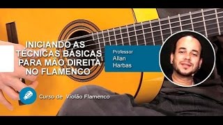 Iniciando as Técnicas Básicas para Mão Direita  VIOLÃO FLAMENCO [upl. by Einittirb]