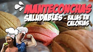 ¿Cómo hacer Manteconchas  PAN DULCE  BAJAS EN CALORÍAS  RECETA SALUDABLE [upl. by Polak]