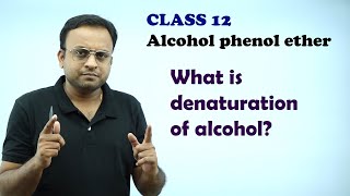 What is denaturation of alcohol Alcohol phenol and ether [upl. by Ydnec]