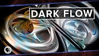 Dark Flow [upl. by Ahsoik]