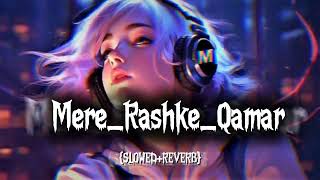 Mere Rashke Qamar  slowed reverb song [upl. by Euqinot195]