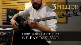 Ne Faydası Var  Ebony Series Electric Saz  Erasaz [upl. by Kred617]