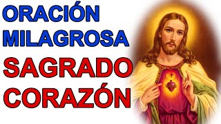 ORACION MILAGROSA AL SAGRADO CORAZON DE JESUS POR UNA FUERTE NECESIDAD [upl. by Stegman975]