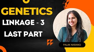 Genetics  Part 14  Linkage 3  NEET  Class 12  Palak Narang [upl. by Anastasio11]