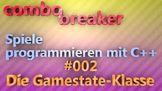 Die GamestateKlasse  Spiele programmieren mit C und SFML 21  002 [upl. by Akeber685]