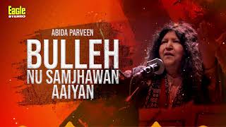 Bulleh Nu Samjhawan Aaiyan  Abida Parveen  Eagle Stereo  HD Video [upl. by Oriana268]