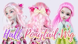 How to Make a Doll Wig  Half Ponytail 2 STYLES  Mozekyto 8 [upl. by Queenie951]