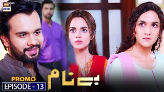 Benaam  Episode 13  Promo  ARY Digital Drama [upl. by Inhoj]