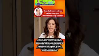 CLAUDIA RAIA DESABAFA SOBRE ETARISMO ‘Mulheres desaparecem’ I shorts [upl. by Priest975]