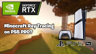 Will PS5 Pro Have Ray Tracing in Minecraft [upl. by Hedda390]