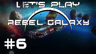 Lets Play Rebel Galaxy part 6  Sightseeing blind [upl. by Bernete]