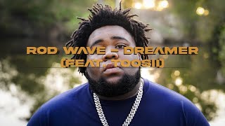 Rod Wave  quotDreamerquot ft Toosii Unofficial Remix [upl. by Harrison]