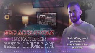 Louardani Yazid Live 100 acoustique 2024 [upl. by Carrew965]