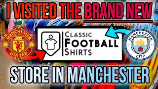 I Went To Classic Football Shirts NEW Manchester Store [upl. by Arriek]