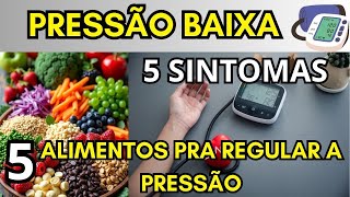 5 Sinais de Pressão Baixa e Como Regular  5 Alimentos Importantes [upl. by Millburn624]