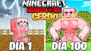 SOBREVIVÍ 100 DÍAS como un CERDO en MINECRAFT HARDCORE [upl. by Kram]