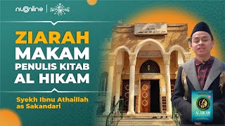 Ziarah Makam Syekh Ibnu Athaillah as Sakandari  Penulis Kitab Al Hikam [upl. by Avir]