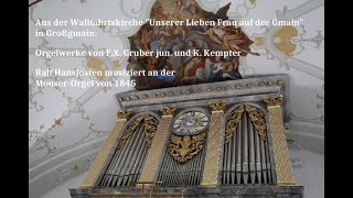 Das Orgelportrait Wallfahrtskirche quotUnserer Lieben Frau auf der Gmainquot in Großgmain [upl. by Ahsyad828]