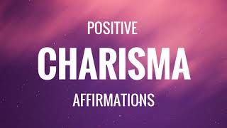 Positive Charisma Affirmations [upl. by Zielsdorf]