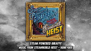 Steam Powered Giraffe  Honeybee Audio SteamWorld Heist Version [upl. by Sicard387]