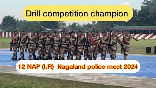 12 NAP IRDrill competition champion  Nagaland Police meet 2024 [upl. by Aihtnic]