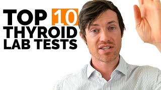 All 10 Thyroid Lab Tests Every Thyroid Patient Needs These [upl. by Talya]