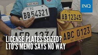 License plates seized LTO’s memo says no way  INQToday [upl. by Sennahoj]