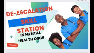 DEESCALATION SKILL STATION IN THE MENTAL HEALTH OSCE [upl. by Nnodnarb926]