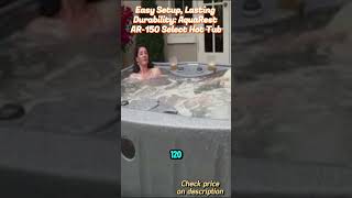 Easy Setup Lasting Durability AquaRest AR150 Select Hot Tub hottubreview shorts [upl. by Gard467]