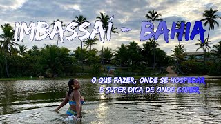 IMBASSAI  O que FAZER onde COMER e se HOSPEDAR TUDO sobre esse PARAÍSO no litoral NORTE da BAHIA [upl. by Retxed417]