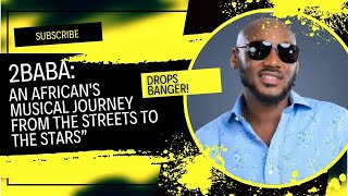 2Baba An Africans Musical Journey from the Streets to the Stars” [upl. by Trant]