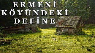 İŞ ARKADAŞIMIN KÖYÜNE YAKIN OLAN ESKİ ERMENİ KÖYÜNE DEFİNE ARAMAYA GİTTİĞİMDE YAŞADIĞIM OLAY  74 [upl. by Daniala]