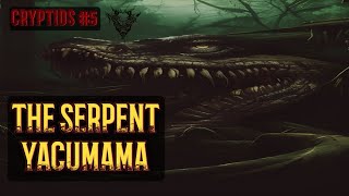 YACUMAMA  The Cryptid Serpent  Folklore Horror Stories [upl. by Yenettirb]