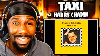 GREAT STORY  FIRST TIME HEARING Taxi  Harry Chapin Reaction [upl. by Nessa]