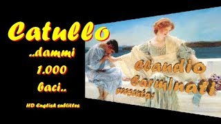 💋 CATULLO  DAMMI MILLE BACI  HD English subtitles [upl. by Haldeman]