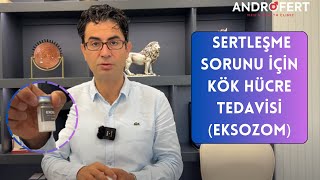 Sertleşme Sorunu için Kök Hücre Tedavisi eksozom [upl. by Eelyac]