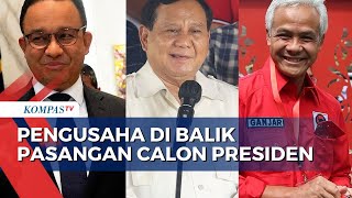 Ini Dia Pengusaha di Balik Pasangan Calon Presiden 2024 [upl. by Ynottirb]