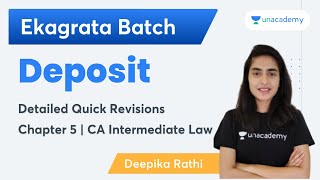 Deposit  Chapter 5  Detailed Quick Revisions  CA Intermediate Law  Deepika Rathi [upl. by Aloise]