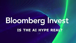 Bloomberg Invest Is The AI Hype Real [upl. by Lihas49]