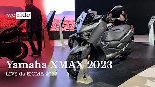 Yamaha XMAX 2023  La gamma 125 amp 300 LIVE da EICMA 2022 [upl. by Alrats774]