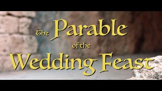 The Parable of the Wedding Feast [upl. by Siseneg]