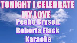 TONIGHT I CELEBRATE MY LOVE Peabo Bryson Roberta Flack KARAOKE [upl. by Noraa168]