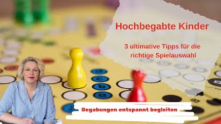 3 ultimative Tipps für die Spieleauswahl hochbegabter Kinder [upl. by Padget]