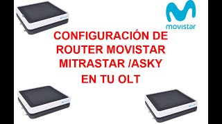 COMO RESETEAR Y CONFIGURAR ROUTER MOVISTAR MITRASTAR  ASKY EN MI OLT MITRASTAR 2023ONU GPON [upl. by Ruscio]