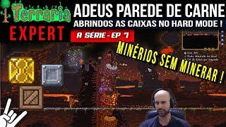 TERRARIA EXPERT 1353  EP 7  ADEUS PAREDE DE CARNE  ABRINDO AS CAIXAS  MINÃ‰RIOS SEM MINERAR [upl. by Derreg]