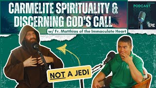 Carmelite Spirituality amp Discerning Gods Call  The EPIC Ministry Podcast  Season 2 Episode 4 [upl. by Orenid]